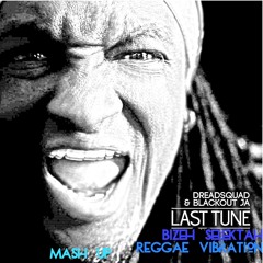 Danzing With The Last Tune Ft. Blackout JA by. (Bhizee Selektah/Reggae Vibration´s SS)