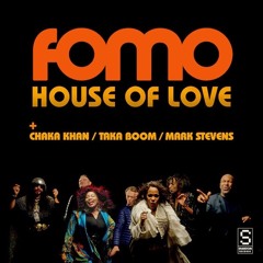 Fomo feat Chaka Khan - House of Love (yousef circus rework)
