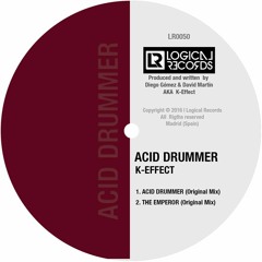 PREMIERE | K - Effect  - Acid Drummer [Logical Records] 2016