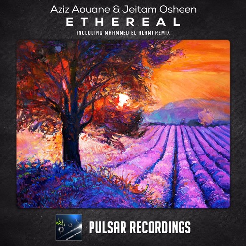 Stream Aziz Aouane Jeitam Osheen Ethereal Original Mix By Pulsar