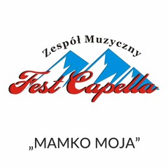 Mamko Moja - Fest Capella
