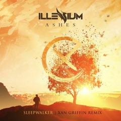 Illenium - Sleepwalker Ft. Joni Fatora (Xan Griffin Remix)