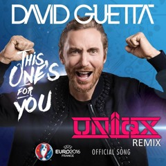 DAVID GUETTA - THIS ONE´S FOR YOU (UNiiQX REMIX)**FREE DOWNLOAD**