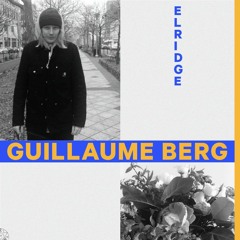 Guillaume Berg - ELRIDGE (Highsnobiety Sounds - session 4)