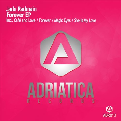 Jade Radmain - Forever (Original Mix)