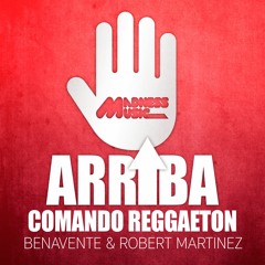 Comando Reggaeton - Mano Arriba (Benavente & Robert Martinez Rmx)