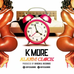 K MORE - ALARM CLOCK [MOSKATO RIDDIM]