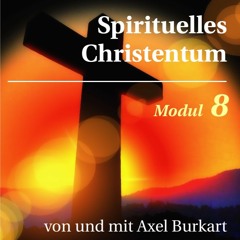 "Spirituelle Wissenschaft" Modul 8