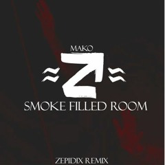 Mako - Smoke Filled Room (Zepidix Remix)