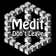 Medit - Don't Leave {FREE DOWNLOAD}