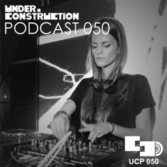 Under_Construction Podcast 050 - Guestmix By Boryana