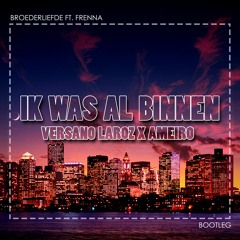 Ik Was Al Binnen (VERSANO X AMEIRO REMIX) BUY = DOWNLOAD