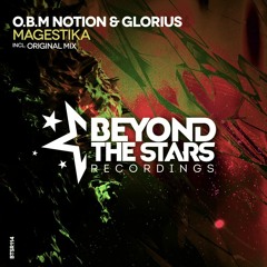 BTSR114 : O.B.M Notion & Glorius - Magestika (Original Mix) [OUT NOW]