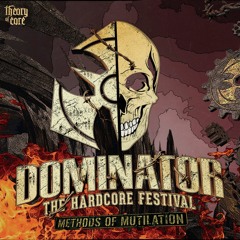 Dominator Festival 2016 – Methods of Mutilation | DJ contest mix by Theory Of Core
