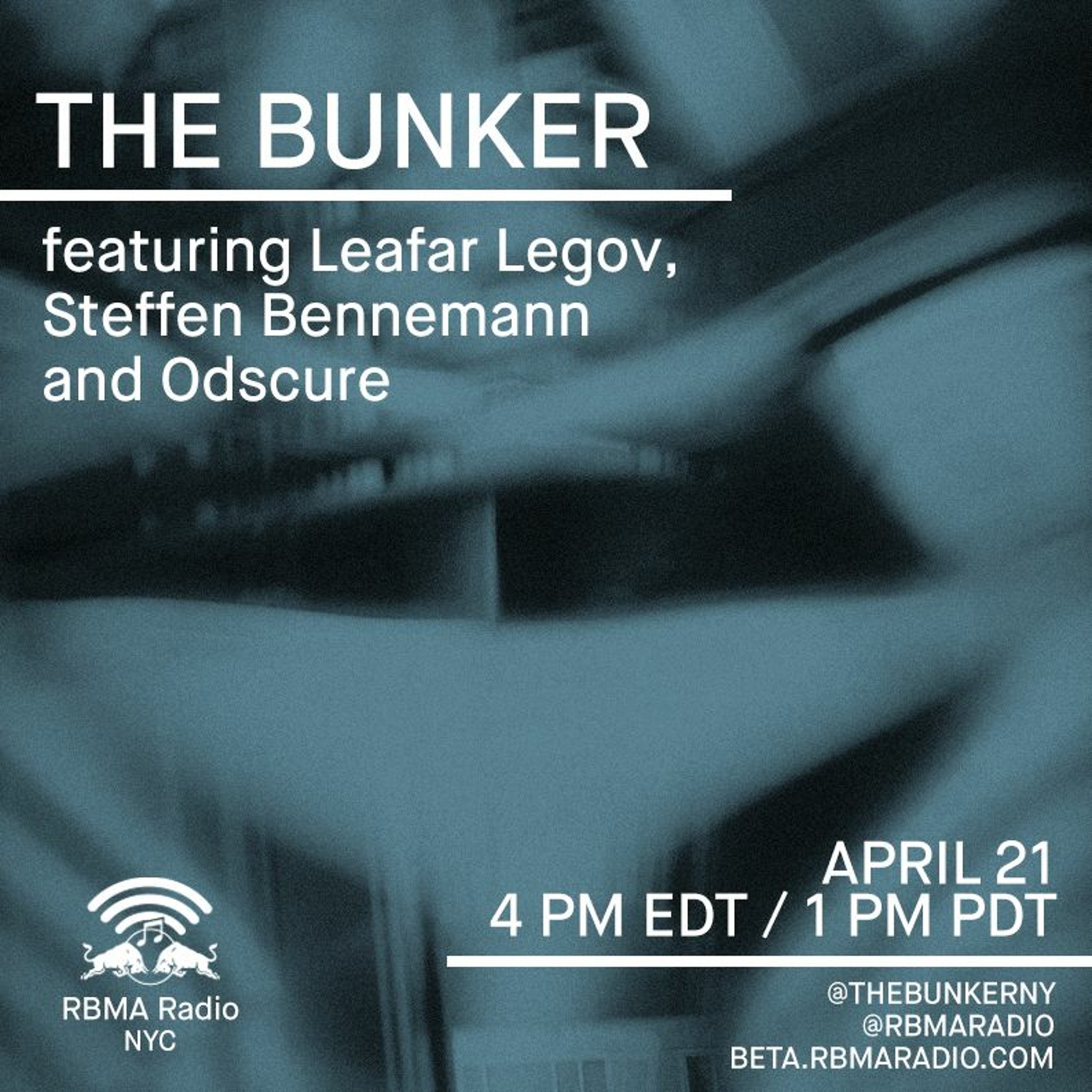 The Bunker on RBMA Radio: Leafar Legov, Steffen Bennemann, Odscure 4/21/2016 episode artwork