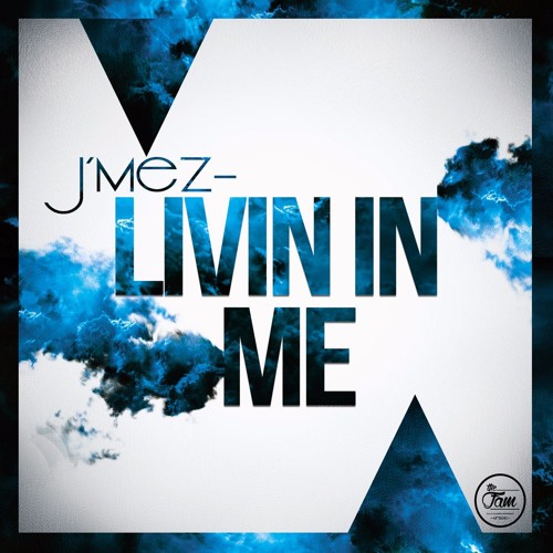 J'MEZ - Livin In Me