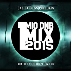 1 MILLION DNB MIX 2015 - Mixed By THE RIPPER & D.R.K (DNBExpress Exclusive) Free download!