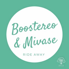 Boostereo & Mivase – Ride Away (Original mix)