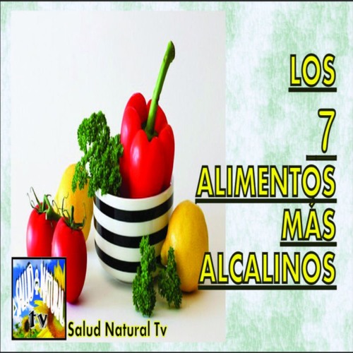 Stream Los 7 Alimentos MÁs Alcalinos By Salud Natural Tv Listen Online For Free On Soundcloud 3821