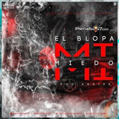 El Blopa - Mi Miedo