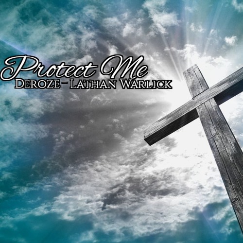 Protect Me (feat. Lathan Warlick)