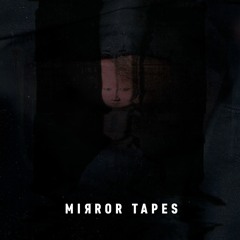Mirror Tapes
