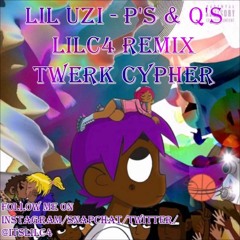 P's & Q's Ft Lil Uzi ( LilC4 Remix ) Twerk Cypher