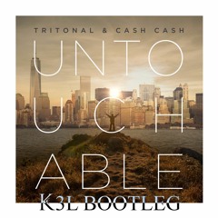 Tritonal & Cash Cash - Untouchable (K3L BOOTLEG) **FREE DOWNLOAD**