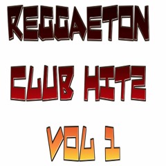 Reggaeton Club Hitz Vol 1 2016