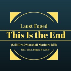 Laust Foged feat. 2Pac, Biggie and Adele - This Is The End (FREE DOWNLOAD)