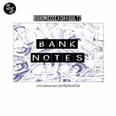 Bank Notes ProdBy BigHomieCee