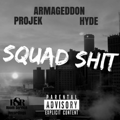 Squad Shit - ARMAGEDDON, Hyde, & PRXJEK  (Prod. Classixs)