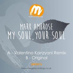 Mark Ambrose/Valentino Kanzyani - My Soul, Your Soul - (Murge Recordings 013)