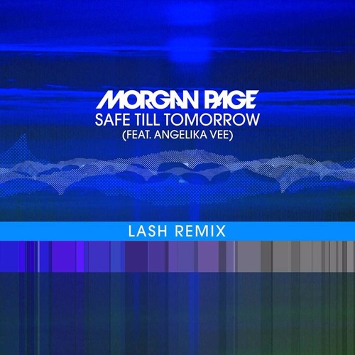Morgan Page ft. Angelika Vee – Safe Till Tomorrow (Lash Remix)
