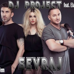 Dj Project - Sevraj (feat. Ela Rose) [Dj MaGnUm Rmx Extended]