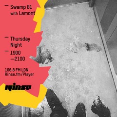 Rinse FM Podcast - Swamp 81 w/ Lamont - 19th May 2016