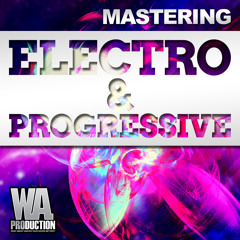 Mastering: Electro & Progressive [The #1 Voted Mastering Courses of 2016]