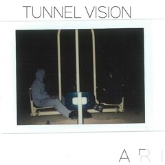 TUNNEL VISION