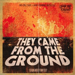 They Came From The Ground