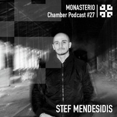 Monasterio Chamber Podcast #27 Stef Mendesidis