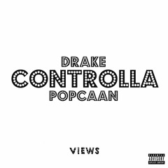 Drake- Controlla feat Popcaan