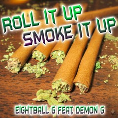 Eightball G - Roll it up, Smoke it up ft. (Demon G - Brown Pride Villain)