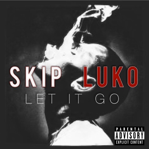 Skip Wildchild - Let It Go (Ft Luko)