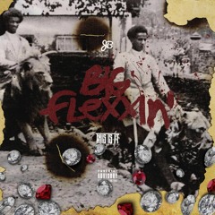 Big Flexxin'