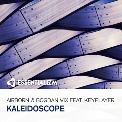 Airborn & Bogdan Vix feat. Keyplayer - Kaleidoscope [Essentializm] #ASOT765 FUTURE FAVORITE #ASOT764
