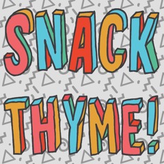 SNACK THYME EPISODE LESS THAN ONE