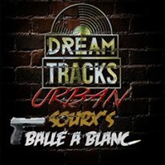Sourxs - Balle - À - Blanc - prod by vermines (DreamTRacksRec.)
