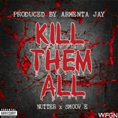Kill Them All (Produced By Armenta Jay)