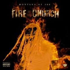 Montana of 300 - Fire In The Church