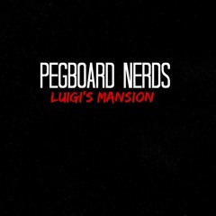 Pegboard Nerds - Luigi's Mansion (original mix)